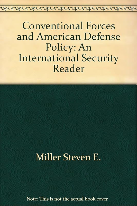 Conventional Forces and American Defense Policy: An International Security Reader (International Security Readers) by Steven E. Miller