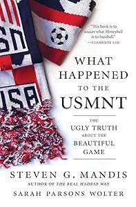What Happened to the USMNT: The Ugly Truth About the Beautiful Game