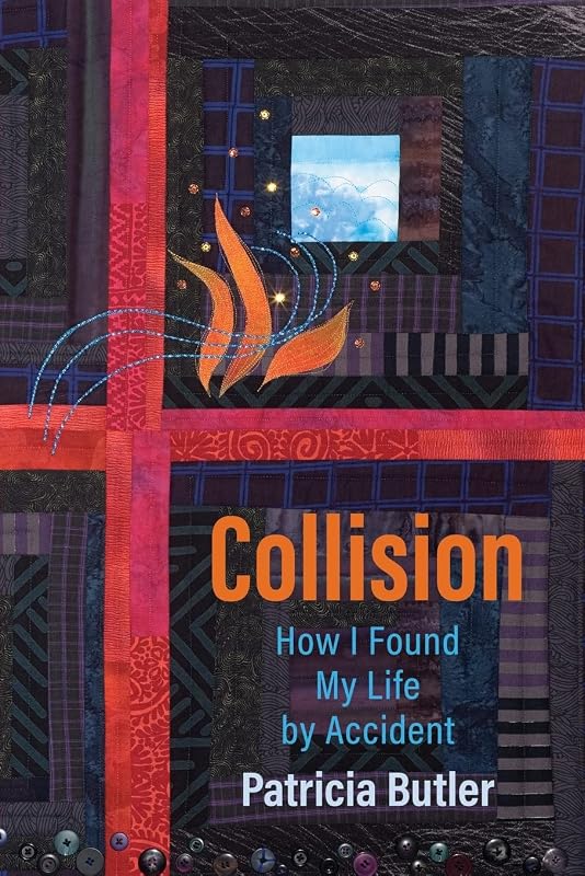 Collision: How I Found My Life By Accident by Patricia Butler