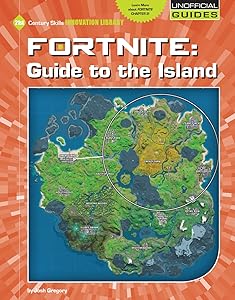 Fortnite: Guide to the Island (21st Century Skills Innovation Library: Unofficial Guides)