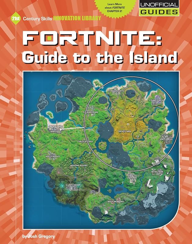 Fortnite: Guide to the Island (21st Century Skills Innovation Library: Unofficial Guides) by Josh Gregory