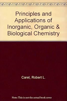 Principles and Applications of Inorganic, Organic & Biological Chemistry