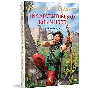 Illustrated Classics - The Adventures of Robin Hood: Abridged Novels With Review Questions by Howard Pyle