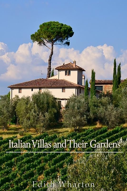 Italian Villas and Their Gardens by Edith Wharton