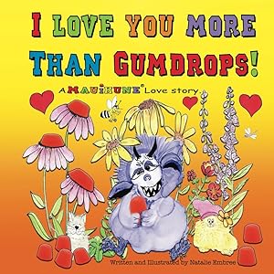 I Love You More Than Gumdrops!: A Mauihune® Love Story.