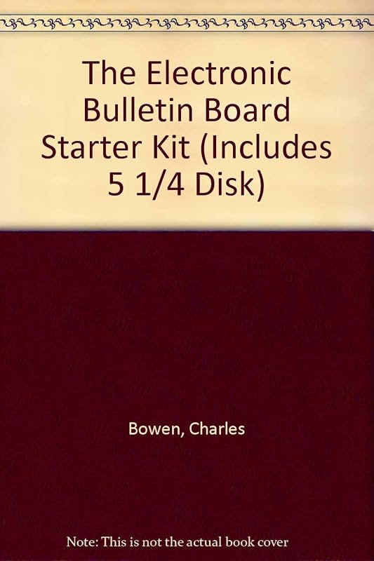 The Complete Electronic Bulletin Board Kit (Includes 5 1/4 Disk) by Charles Bowen
