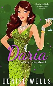 Daria: A comedic romantic suspense (Dirty Darlings) by Denise Wells