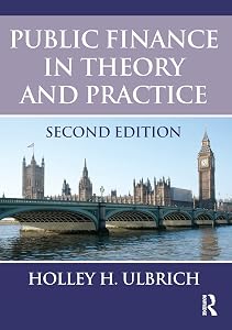 Public Finance in Theory and Practice Second edition by Holley H. Ulbrich