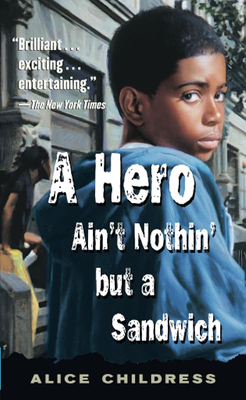 A Hero Ain't Nothin' but a Sandwich by Alice Childress