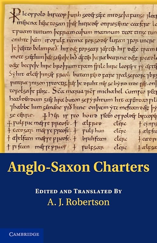 Anglo-Saxon Charters (Anglo-Saxon Charters in the Vernacular 3 Volume Set) by A. J. Robertson