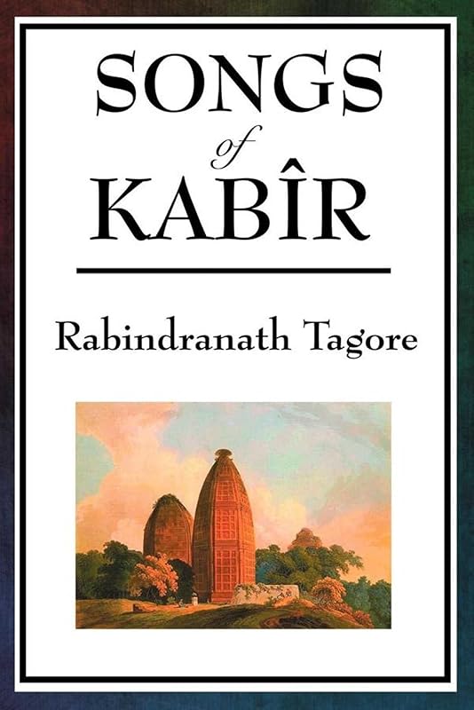 Songs of Kabir by Rabindranath Tagore