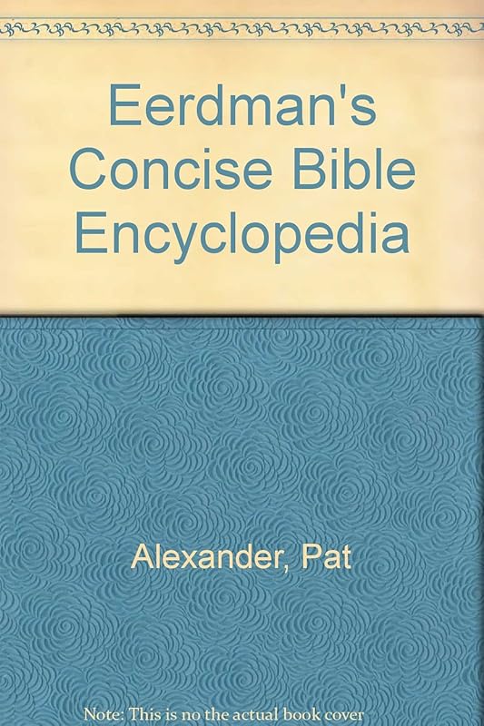Eerdman's Concise Bible Encyclopedia by Pat Alexander
