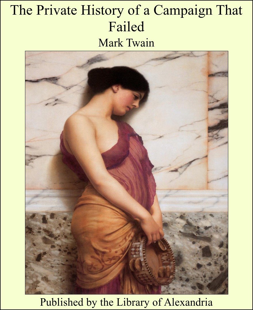 the private history of a campaign that failed ebook: mark twain