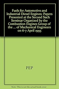 Fuels for automotive and industrial diesel engines: Papers presented at the second such seminar (IMechE seminar)