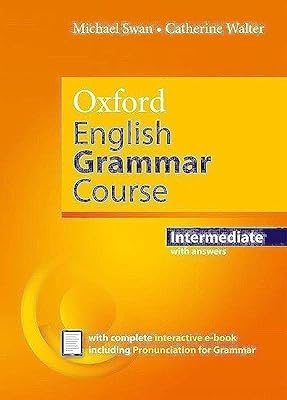 Oxford English Grammar Course Intermediate Student's Book with Key. Revised Edition.