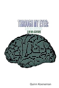 Through My Eyes: A Life With Asperger's by Quinn Koeneman