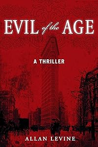 Evil of the Age: A Thriller