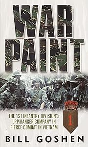 War Paint: The 1st Infantry Division's LRP/Ranger Company in Fierce Combat in Vietnam by Bill Goshen