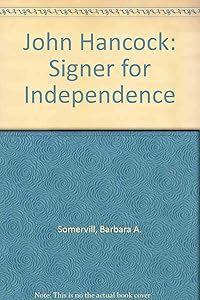 John Hancock: Signer for Independence