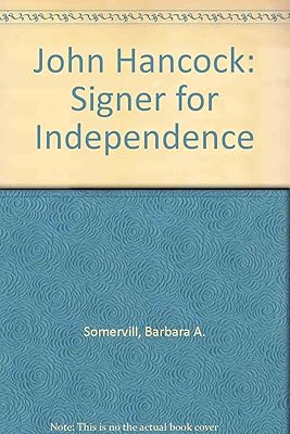 John Hancock: Signer for Independence