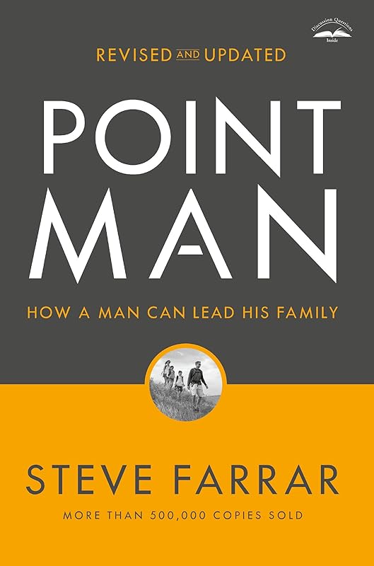 Point Man, Revised and Updated: How a Man Can Lead His Family by Steve Farrar