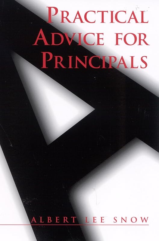 Practical Advice for Principals by Albert Lee Snow