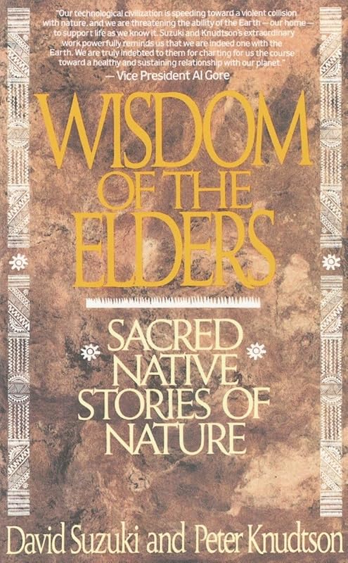Wisdom of the Elders: Sacred Native Stories of Nature by David Suzuki