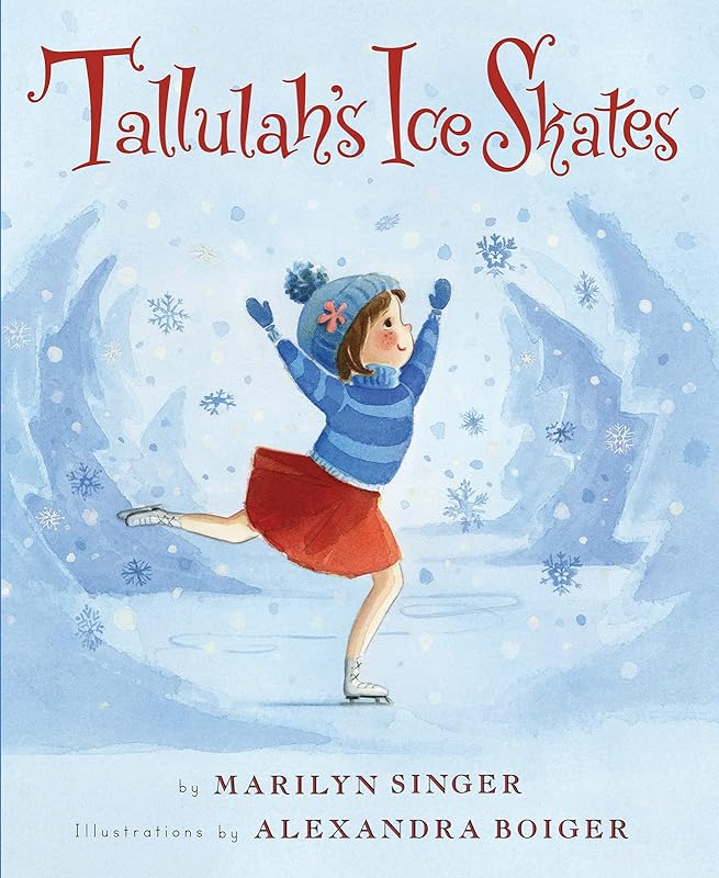 Tallulah's Ice Skates: A Winter and Holiday Book for Kids by Marilyn Singer