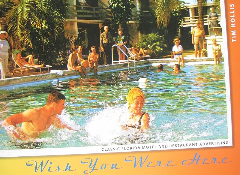 Wish You Were Here: Classic Florida Motel and Restaurant Advertising by Tim Hollis