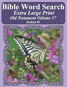 Bible Word Search Extra Large Print Old Testament Volume 37: Joshua #3 (Bible Word Search Puzzles For Adults Jumbo Print Butterfly Edition) by T. W. Pope