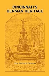Cincinnati�s German Heritage by Don Heinrich Tolzmann