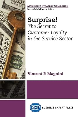 Surprise! The Secret to Customer Loyalty in the Service Sector