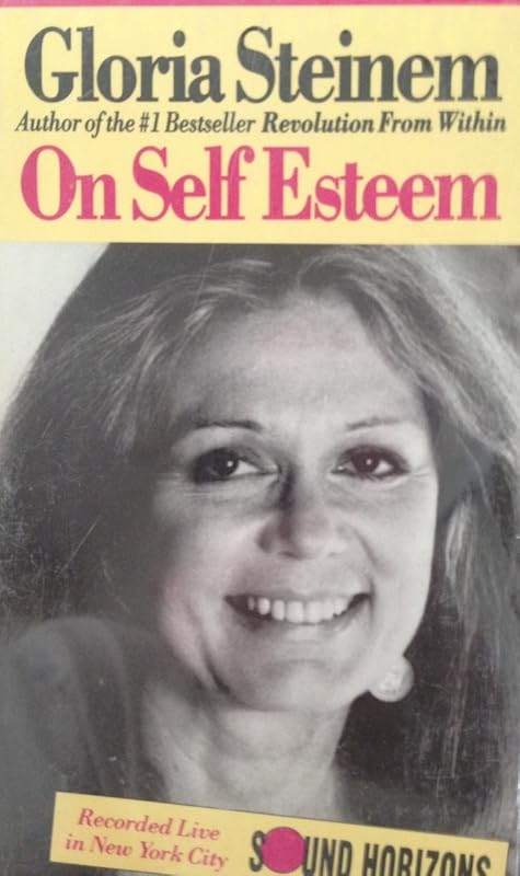 Gloria Steinem: On Self Esteem/Audio Cassette by Gloria Steinem