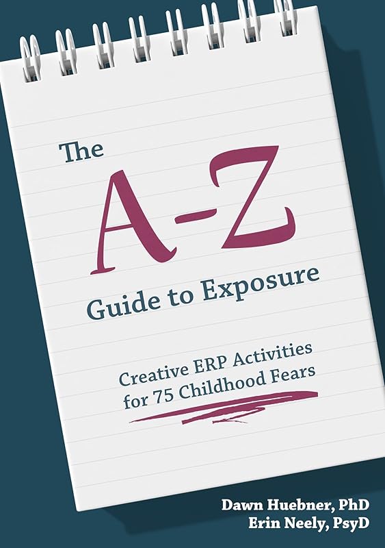 The A-Z Guide to Exposure by Dawn Huebner