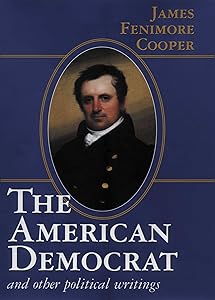 American Democrat and Other Political Writings