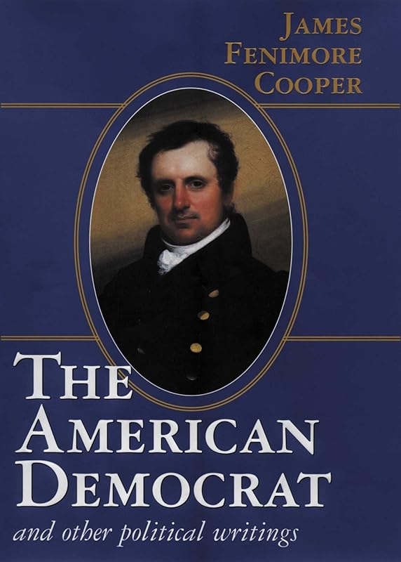 American Democrat and Other Political Writings by James Fenimore Cooper