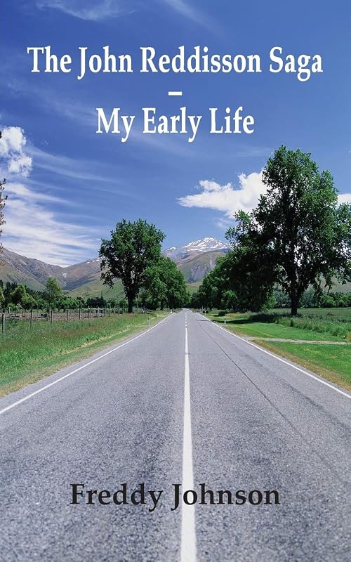 The John Reddisson Saga - My Early Life by Freddy Johnson