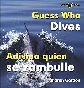 Guess Who Dives/ Adivina Quien Se Zambulle (Bookworms) (Spanish and English Edition)