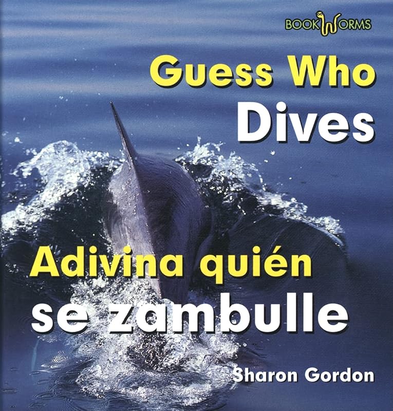 Guess Who Dives/ Adivina Quien Se Zambulle (Bookworms) (Spanish and English Edition) by Sharon Gordon