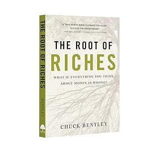 The Root of Riches by Chuck Bentley