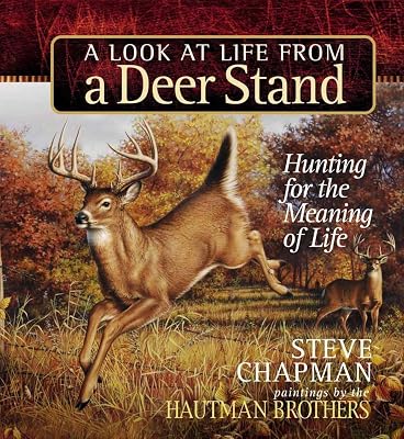 A Look at Life from a Deer Stand Gift Edition: Hunting for the Meaning of Life