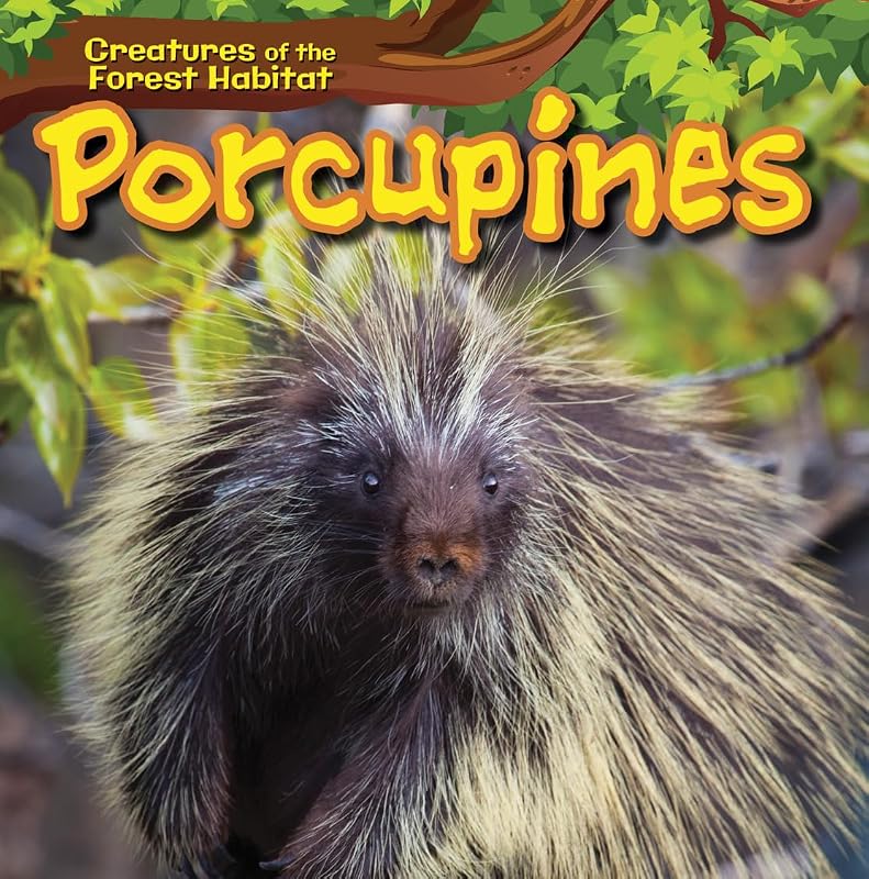 Porcupines (Creatures of the Forest Habitat) by Sebastian Avery
