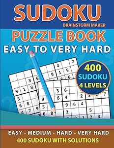 Sudoku Puzzle Book: 400 Sudoku Puzzles with Easy - Medium - Hard - Very Hard Level with Solutions (Brain Games Book 1)
