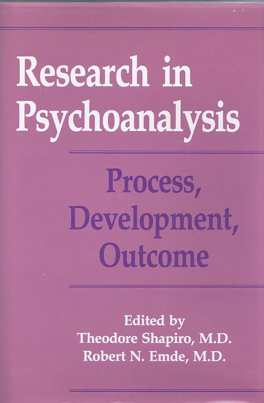 Research in psychoanalysis by Theodore Shapiro and Robert N Emde