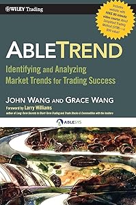 AbleTrend: Identifying and Analyzing Market Trends for Trading Success by John Wang