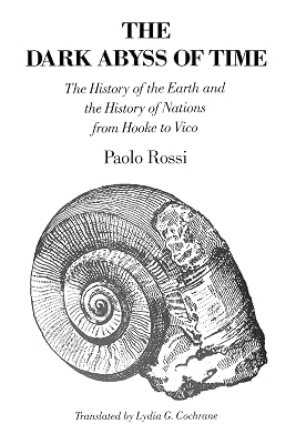 The Dark Abyss of Time: The History of the Earth and the History of Nations from Hooke to Vico