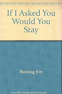 If I asked you, would you stay?