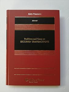 Problems and Cases on Secured Transactions by James Brook