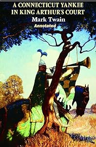 A Connecticut Yankee in King Arthur’s Court Annotated
