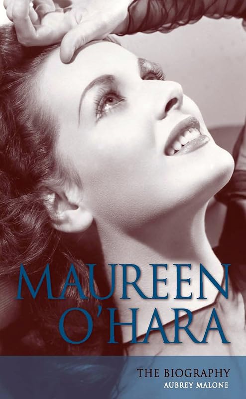 Maureen O'Hara: The Biography (Screen Classics) by Aubrey Malone